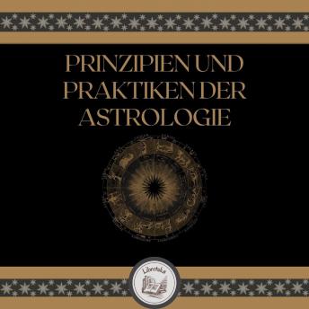 [German] - Prinzipien Und Praktiken Der Astrologie