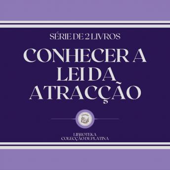 [Portuguese] - CONHECER A LEI DA ATRACÇÃO (SÉRIE DE 2 LIVROS)