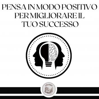 [Italian] - Pensa in modo positivo per migliorare il tuo successo