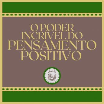 [Portuguese] - O Poder Incrível do Pensamento Positivo