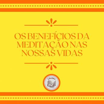 [Portuguese] - Os benefícios da meditação nas nossas vidas