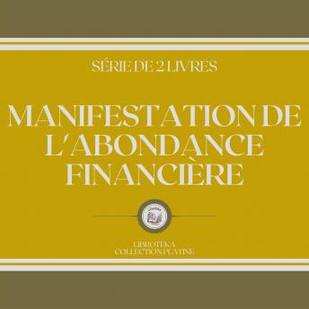 [French] - MANIFESTATION DE L'ABONDANCE FINANCIÈRE (SÉRIE DE 2 LIVRES)