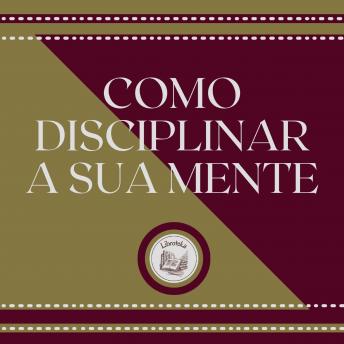 [Portuguese] - Como Disciplinar a Sua Mente