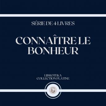 [French] - CONNAÎTRE LE BONHEUR (SÉRIE DE 4 LIVRES)