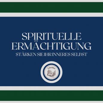 [German] - Spirituelle Ermächtigung: Stärken Sie Ihr inneres Selbst