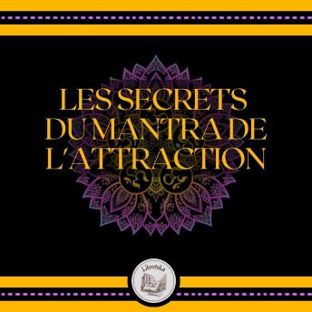 [French] - Les Secrets Du Mantra De L'attraction