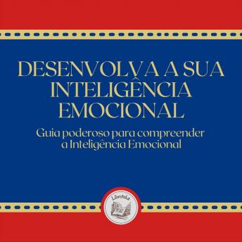 [Portuguese] - Desenvolva A Sua Inteligência Emocional