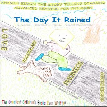 The Day It Rained: RHYMIN SIMON THE STORY TELLING DIAMOND Advanced Reading For Children