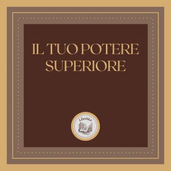 [Italian] - Il Tuo Potere Superiore: Trova la pace dentro di te