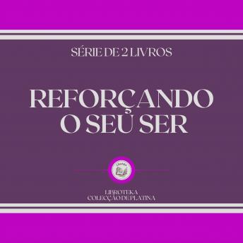 [Portuguese] - REFORÇANDO O SEU SER (SÉRIE DE 2 LIVROS)