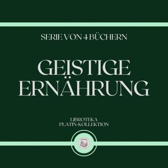 [German] - GEISTIGE ERNÄHRUNG (SERIE VON 4 BÜCHERN)