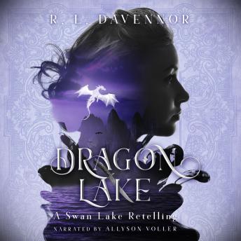 Dragon Lake: A Swan Lake Retelling