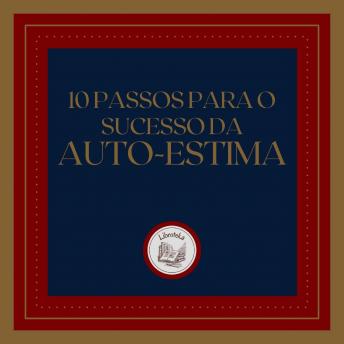 Download 10 Passos para o Sucesso da Auto-Estima by Libroteka