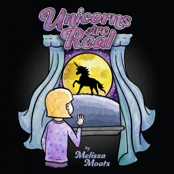 Unicorns Are Real: A gentle, heartwarming bedtime story for children