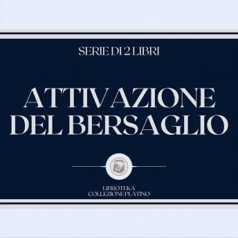 [Italian] - ATTIVAZIONE DEL BERSAGLIO (SERIE DI 2 LIBRI)