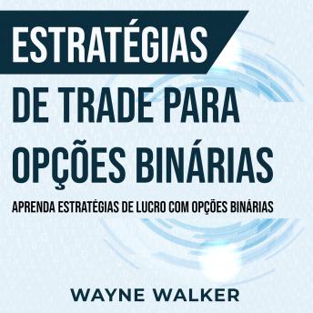 [Portuguese] - Estratégias de Trade para Opções Binárias: Aprenda Estratégias de Lucro com Opções Binárias