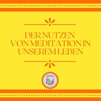 [German] - Der Nutzen Von Meditation In Unserem Leben