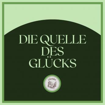 [German] - Die Quelle Des Glücks