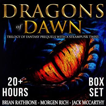Dragons of Dawn: Trilogy of Fantasy Prequels with a Steampunk Twist