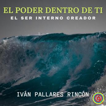 [Spanish] - EL PODER DENTRO DE TI: El Ser Interno Creador