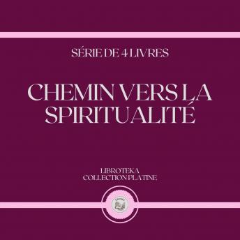 [French] - CHEMIN VERS LA SPIRITUALITÉ (SÉRIE DE 4 LIVRES)