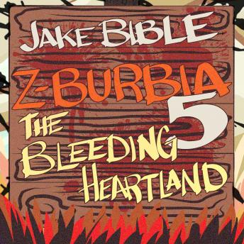 Z-Burbia 5: The Bleeding Heartland