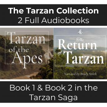 The Tarzan Collection - 2 Full Audiobooks: Unabridged Audiobooks of 'Tarzan of the Apes' (Book 1) and 'The Return of Tarzan' (Book 2)