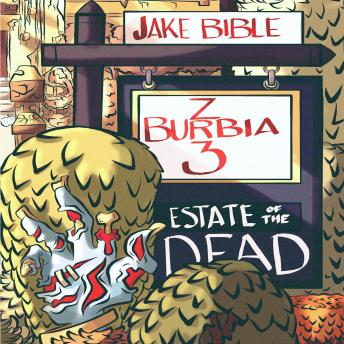 Z-Burbia 3: Estate of the Dead: A Post Apocalyptic Zombie Adventure Novel