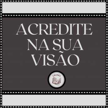 [Portuguese] - Acredite Na Sua Visão