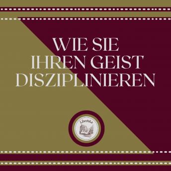 [German] - Wie Sie Ihren Geist disziplinieren