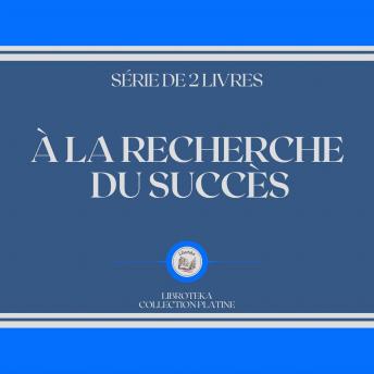 [French] - À LA RECHERCHE DU SUCCÈS (SÉRIE DE 2 LIVRES)