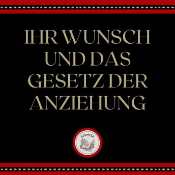 [German] - Ihr Wunsch Und Das Gesetz Der Anziehung