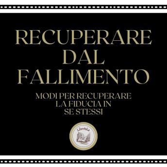 [Italian] - Recuperare dal fallimento: Modi per recuperare la fiducia in se stessi