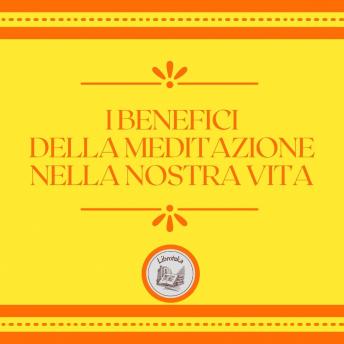 [Italian] - I benefici della meditazione nella nostra vita