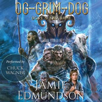 Og-Grim-Dog: Ogre's End Game: A Humorous Portal Fantasy, Jamie Edmundson