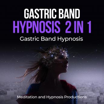 Gastric band hypnosis 2 in 1: Gastric Band Hypnosis