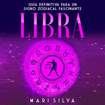 [Spanish] - Libra: Guía Definitiva para un Signo Zodiacal Fascinante