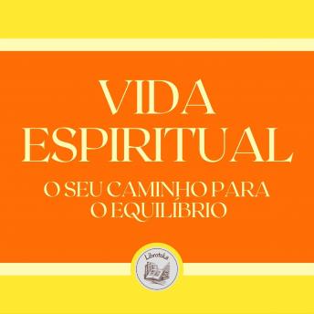 [Portuguese] - Vida Espiritual: O seu caminho para o equilíbrio
