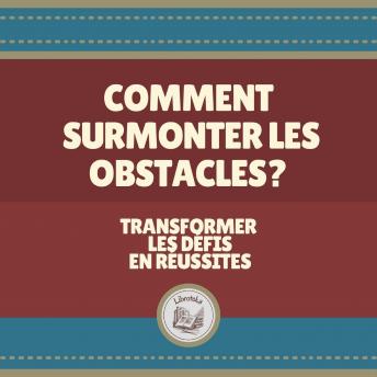 [French] - Comment surmonter les obstacles?