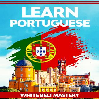 Download Learn Portuguese: Illustrated short stories in SMS format, hints & tips, step by step guide for complete beginners to intermediate level to understand this language from Portugal from scratch by White Belt Mastery
