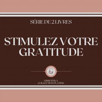 [French] - STIMULEZ VOTRE GRATITUDE (SÉRIE DE 2 LIVRES)