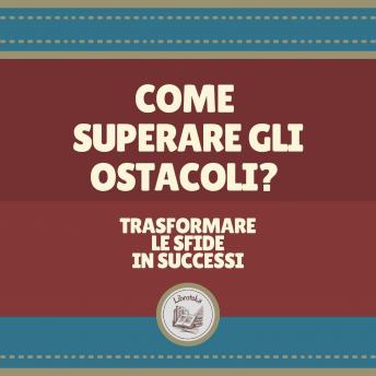 [Italian] - Come superare gli ostacoli?