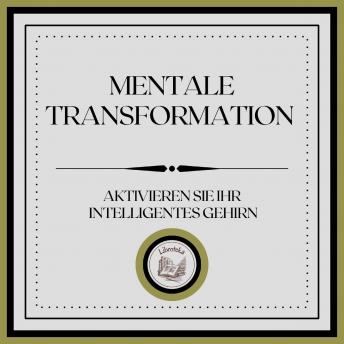 [German] - Mentale Transformation: Aktivieren Sie Ihr intelligentes Gehirn