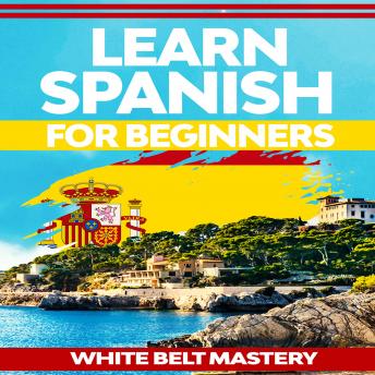 Learn Spanish for beginners: Illustrated step by step guide for complete beginners to understand Spanish language from scratch