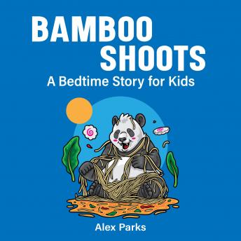 Download Best Audiobooks Kids Bamboo Shoots: A Bedtime Story For Kids by Alex Parks Audiobook Free Kids Get Best Audiobooks Kids Bamboo Shoots: A Bedtime Story For Kids by Alex Parks Audiobook Free Kids free audiobooks and podcast