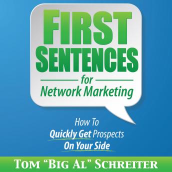 First Sentences for Network Marketing: How to Quickly Get Prospects on Your Side
