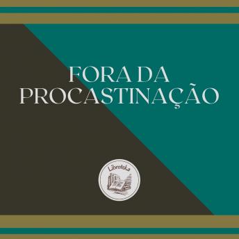 [Portuguese] - FORA DA PROCASTINAÇÃO