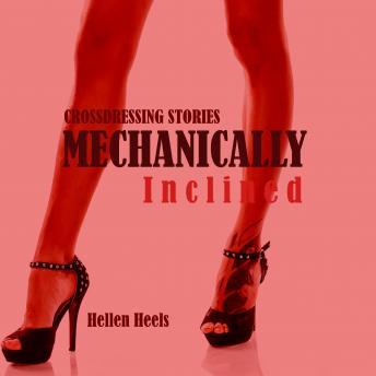 Mechanically Inclined: Crossdressing Stories
