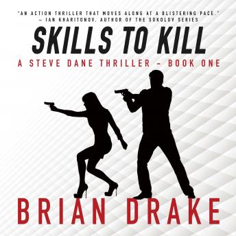 Skills To Kill (A Steve Dane Thriller Book 1)