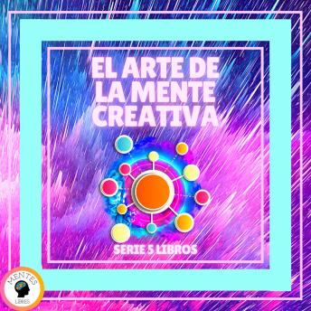 EL ARTE DE LA MENTE CREATIVA - SERIE DE 5 LIBROS